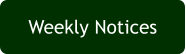 Weekly Notices